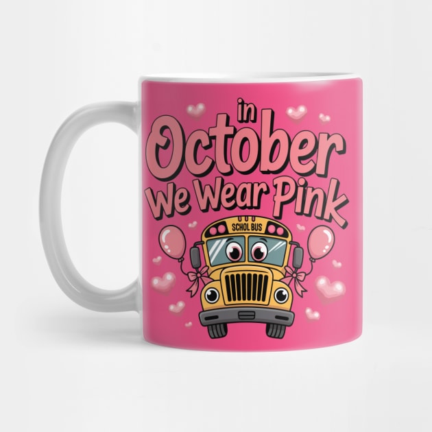 In October We Wear Pink Cute School Bus Breast Cancer Tee by ism's Store